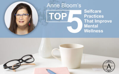 Anne Bloom Talks with Authority Magazine On The Top Five Selfcare Practices That Improve Mental Wellness
